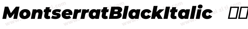 MontserratBlackItalic   开源字体字体转换